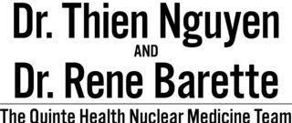 Dr. Thien Nguyen & Dr. Rene Barette The Quinte Health Nuclear Medicine Team